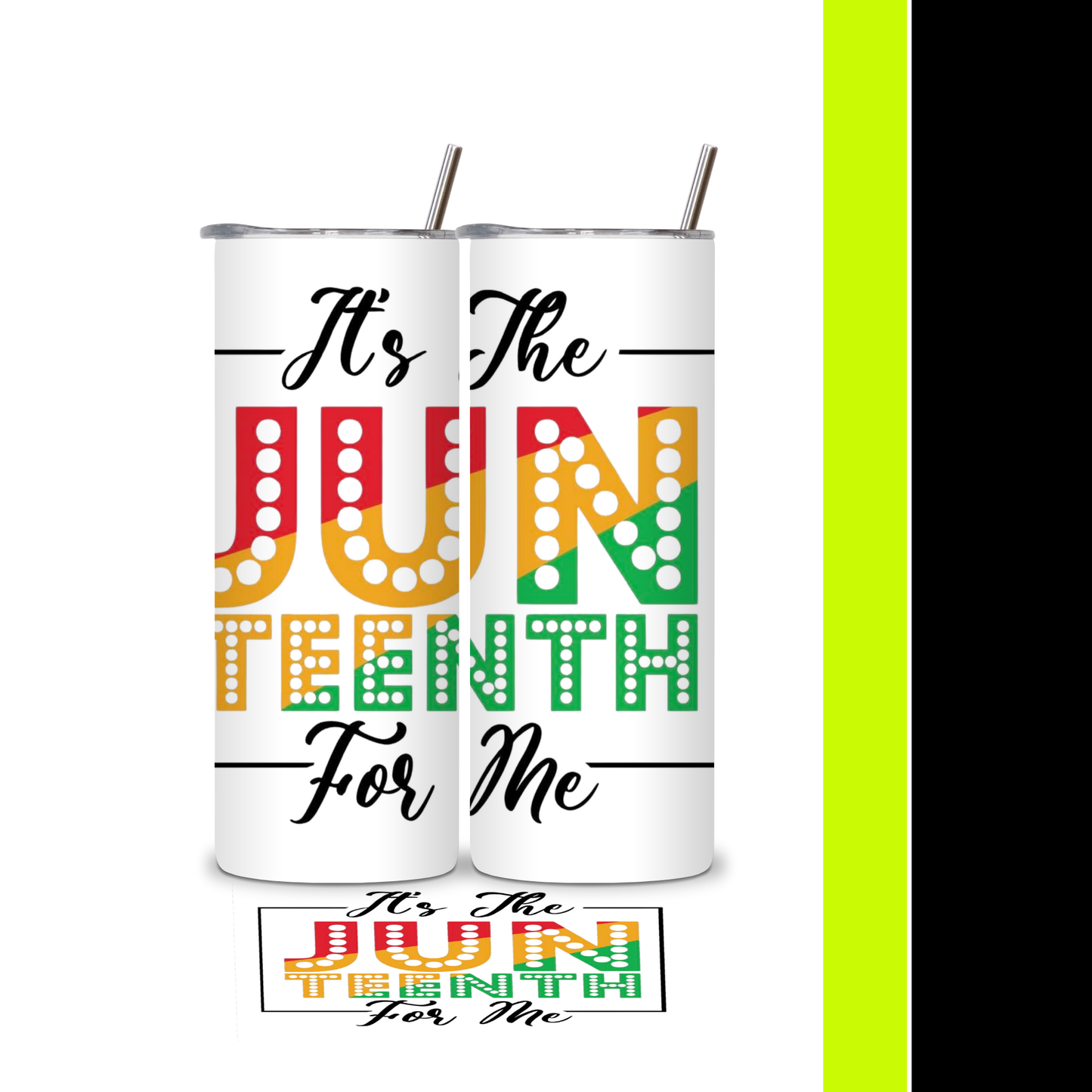 It's For Me- Juneteenth Tumbler