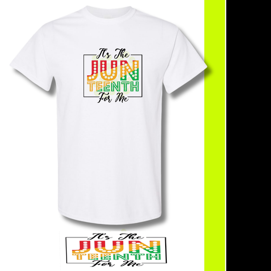 It's For Me- Juneteenth T-shirt