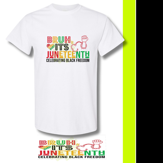 Bruh' Juneteenth T-shirt