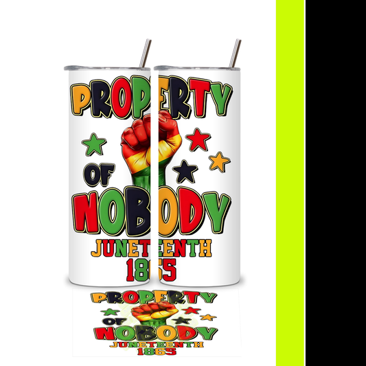 Property of Nobody Juneteenth Tumbler