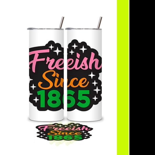 Freeish Since 1865 Tumbler