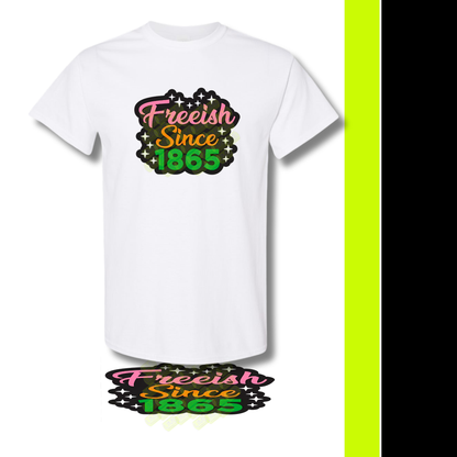 Freeish Since 1865 T-shirt
