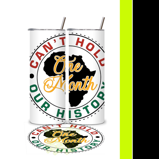 Can't Hold Our History Tumbler