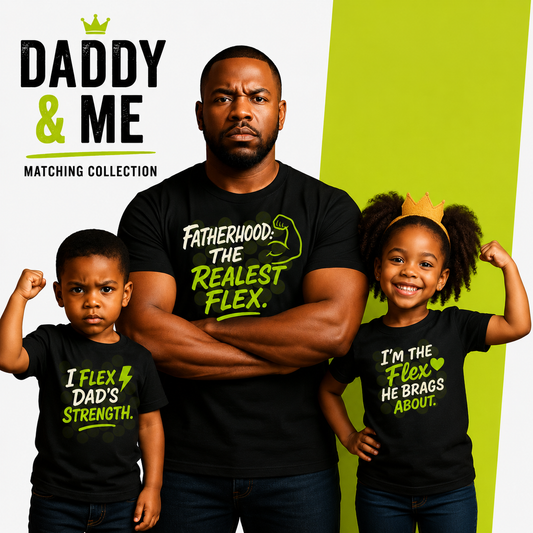 Fatherhood the Realest Flex - Daddy and Me Bundle