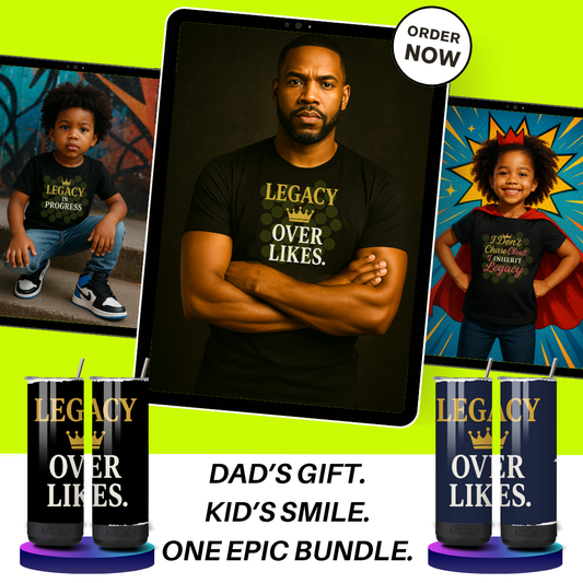 Legacy Over Likes -  Daddy and Me Bundle