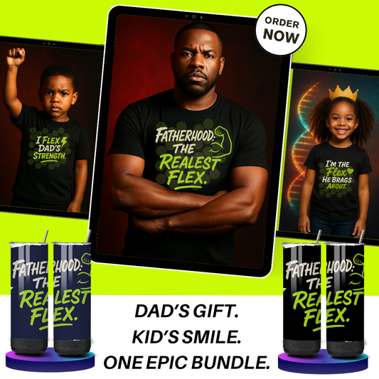 Fatherhood the Realest Flex - Daddy and Me Bundle
